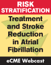 Risk Stratification, Treatment and Stroke Reduction in Atrial Fibrillation