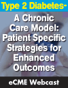 Type 2 Diabetes-A Chronic Care Model: Patient Specific Strategies for Enhanced Outcomes