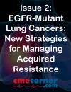 NonSmall Cell Lung Cancer iNewsletter Series Issue 2 EGFRMutant Lung Cancers New Strategies for Managing Acquired Resistance