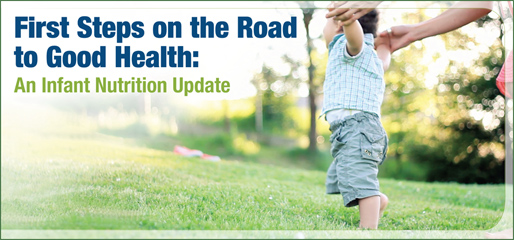 First Steps on the Road to Good Health: An Infant Nutrition Update